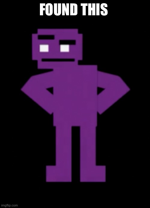 Confused Purple Guy | FOUND THIS | image tagged in confused purple guy | made w/ Imgflip meme maker