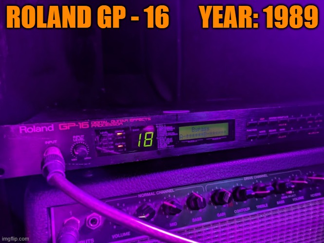 Rack effect unit | ROLAND GP - 16      YEAR: 1989 | image tagged in rack,effects,roland,gp16,guitar,shoegaze | made w/ Imgflip meme maker