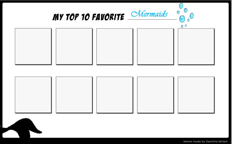 High Quality my top 10 favorite mermaids Blank Meme Template