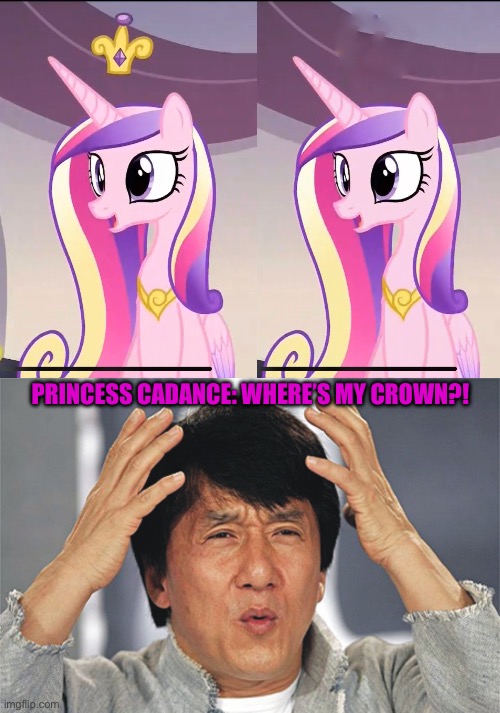 Princess Cadance’s missing crown | PRINCESS CADANCE: WHERE’S MY CROWN?! | image tagged in jackie chan confused,princess cadance,my little pony friendship is magic,my little pony meme week,memes | made w/ Imgflip meme maker
