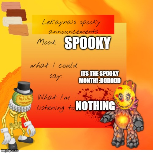 lekaynas spooky announcements | SPOOKY; ITS THE SPOOKY MONTH! :DDDDDD; NOTHING | image tagged in lekaynas spooky announcements | made w/ Imgflip meme maker
