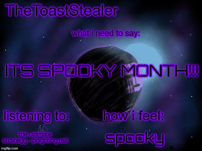 YEAHHHHHHH | ITS SPOOKY MONTH!!! spooky; the ultimate strategy - phighting ost | image tagged in toasted announcement v2 | made w/ Imgflip meme maker