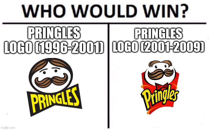 Who Would Win? Meme | PRINGLES LOGO (1996-2001); PRINGLES LOGO (2001-2009) | image tagged in memes,who would win,pringles | made w/ Imgflip meme maker