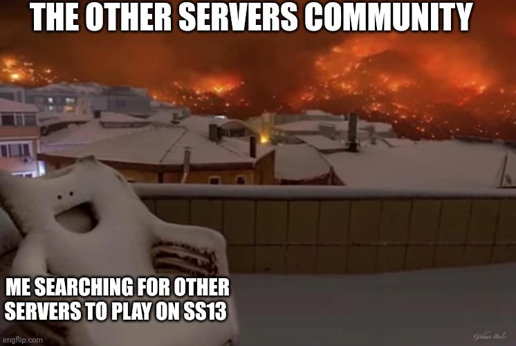 I ventured to deep | THE OTHER SERVERS COMMUNITY; ME SEARCHING FOR OTHER SERVERS TO PLAY ON SS13 | image tagged in happy chair,space,station,13 | made w/ Imgflip meme maker