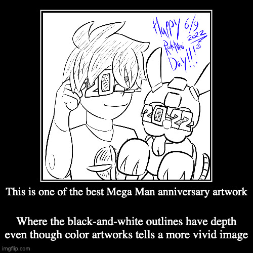 Mega Man Black-and-White Anniversary Artwork | This is one of the best Mega Man anniversary artwork | Where the black-and-white outlines have depth even though color artworks tells a more | image tagged in demotivationals,artwork,megaman | made w/ Imgflip demotivational maker