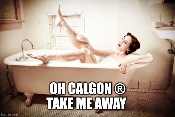 bathtub | OH CALGON ®
TAKE ME AWAY | image tagged in bathtub | made w/ Imgflip meme maker