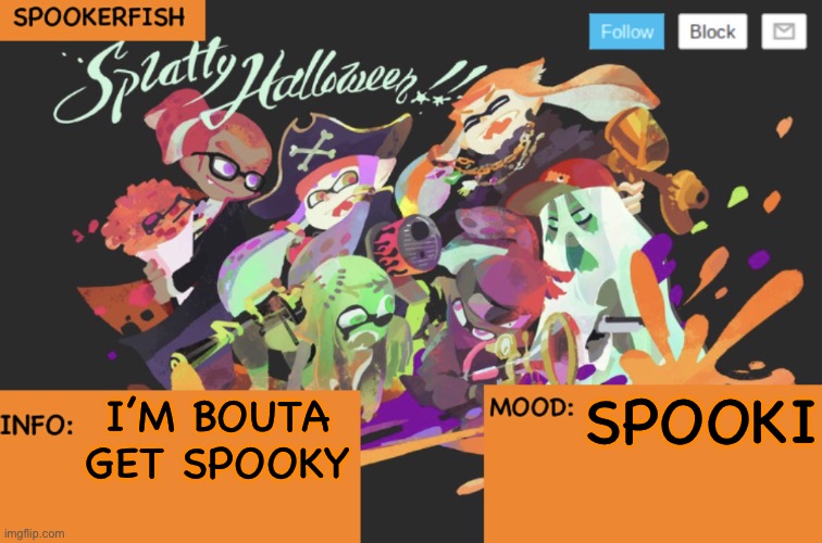 Spooki | SPOOKI; I’M BOUTA GET SPOOKY | image tagged in spookerfish announcement template,splatoon,announcement,memes,halloween,spooky month | made w/ Imgflip meme maker