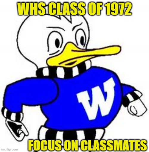 WHS CLASS OF 1972; FOCUS ON CLASSMATES | made w/ Imgflip meme maker