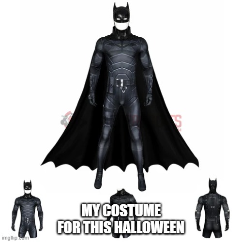 I'm just gonna sulk around my town hoping someones dressed as joker | MY COSTUME FOR THIS HALLOWEEN | image tagged in batman | made w/ Imgflip meme maker