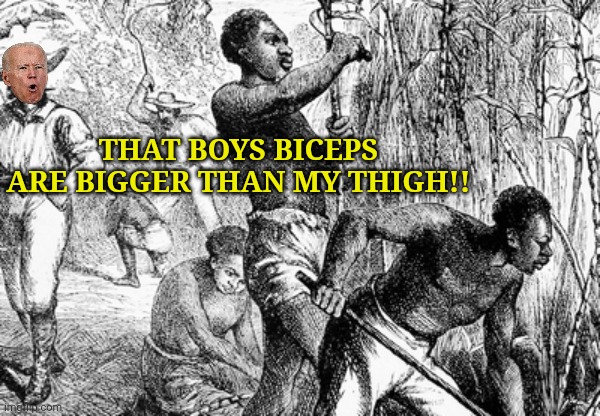 THAT BOYS BICEPS ARE BIGGER THAN MY THIGH!! | made w/ Imgflip meme maker