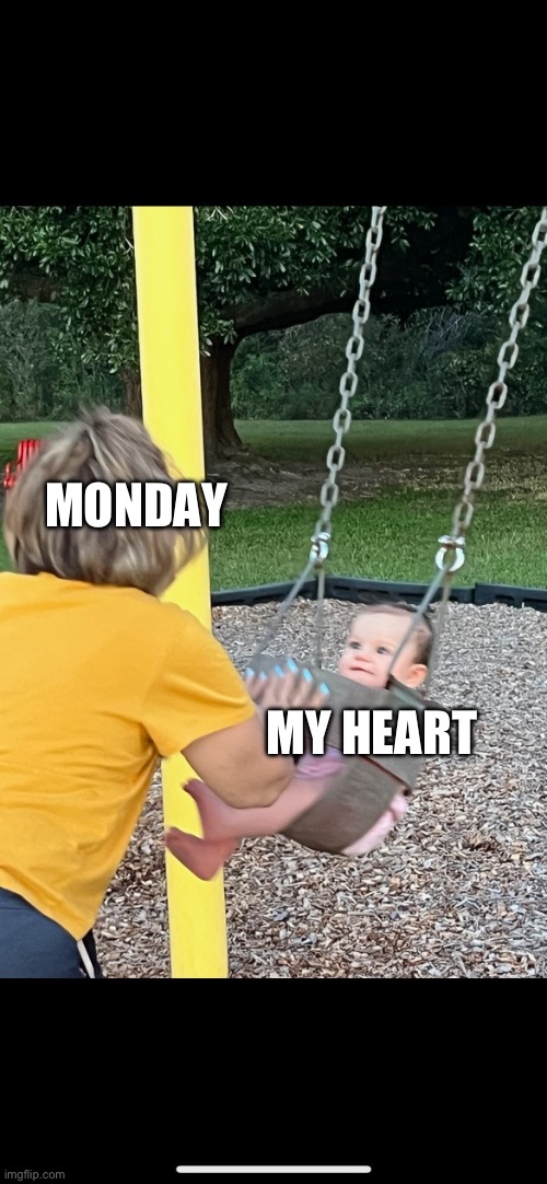 MY HEART; MONDAY | made w/ Imgflip meme maker