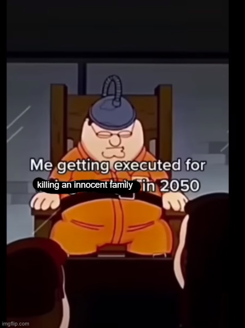 people are so woke nowadays | killing an innocent family | made w/ Imgflip meme maker