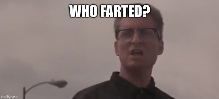Falling Down Dude 2 | WHO FARTED? | image tagged in falling down dude 2 | made w/ Imgflip meme maker