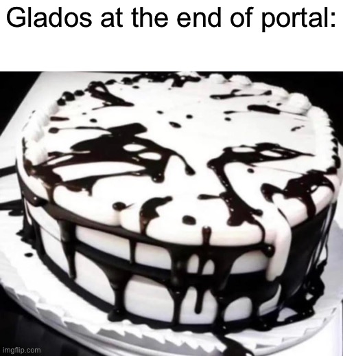 Cake? What cake? | Glados at the end of portal: | image tagged in portal,troll | made w/ Imgflip meme maker