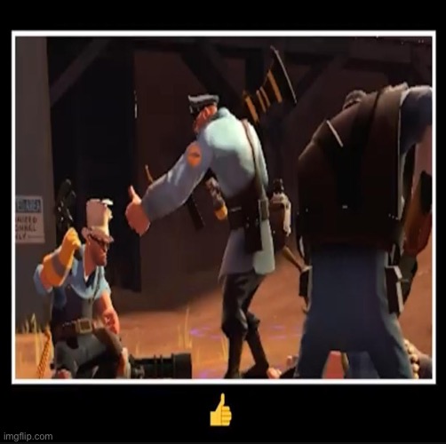 Thumbs up | image tagged in thumbs up,tf2 | made w/ Imgflip meme maker