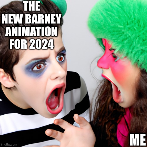 Another Random AI Meme (But This One Is An AI Image) | THE NEW BARNEY ANIMATION FOR 2024; ME | image tagged in two people screaming,ai,artificial intelligence | made w/ Imgflip meme maker