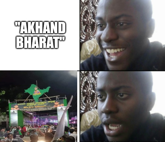 Happy / Shock | "AKHAND BHARAT" | image tagged in happy / shock | made w/ Imgflip meme maker