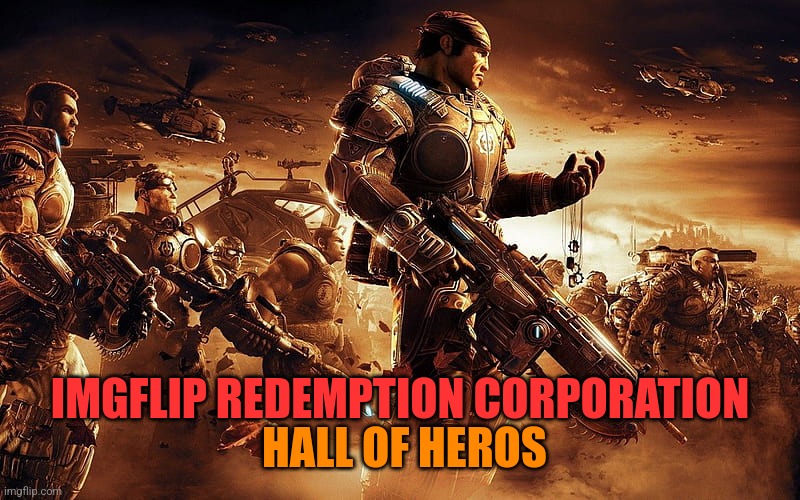 This where the heroes of the IRC and Co-optoendzoophiles will be archived. Such as Thedbdrager42 and Myself. | HALL OF HEROS; IMGFLIP REDEMPTION CORPORATION | made w/ Imgflip meme maker