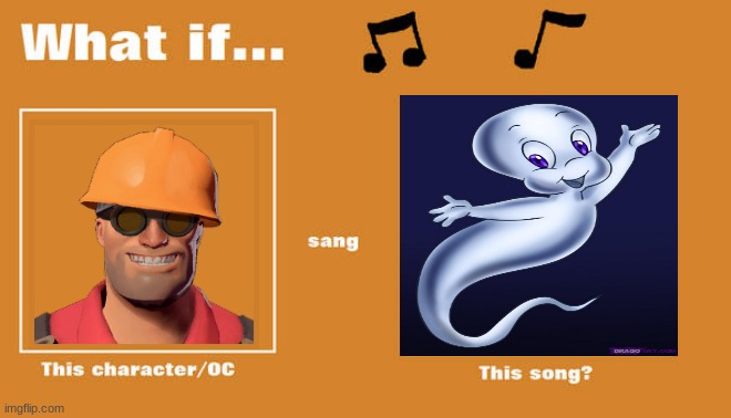 if engineer sung casper the friendly ghost | image tagged in what if this character - or oc sang this song,universal studios,casper the friendly ghost,tf2,theme song | made w/ Imgflip meme maker