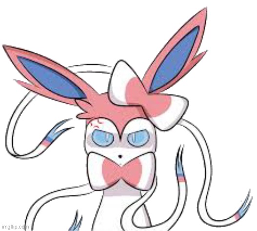 Angry Sylveon | image tagged in angry sylveon | made w/ Imgflip meme maker