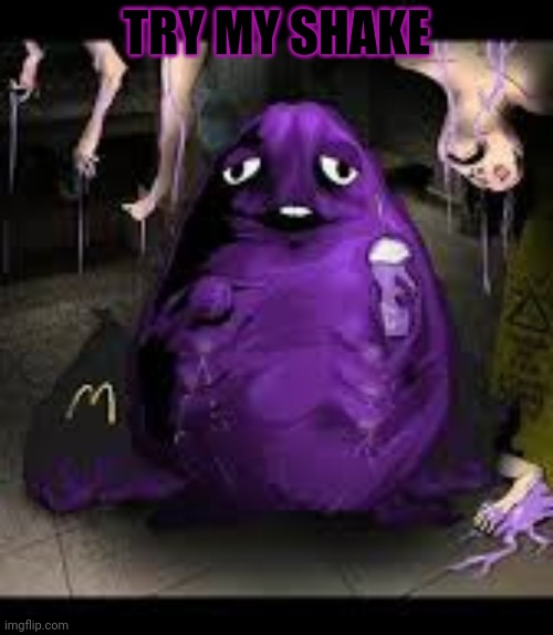 TRY MY SHAKE | image tagged in grimace shake,stop it get some help | made w/ Imgflip meme maker
