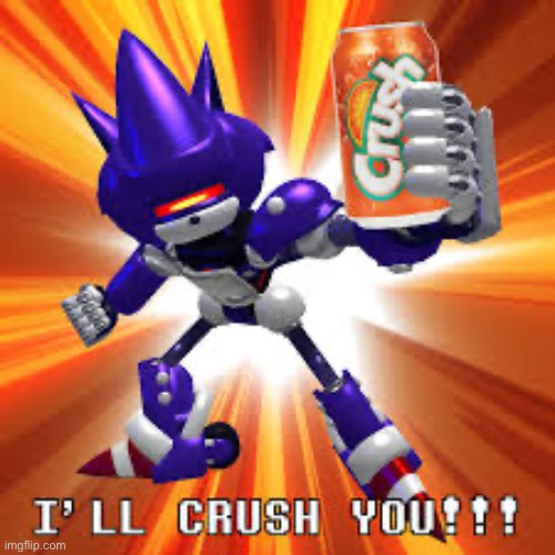 image tagged in mecha sonic | made w/ Imgflip meme maker