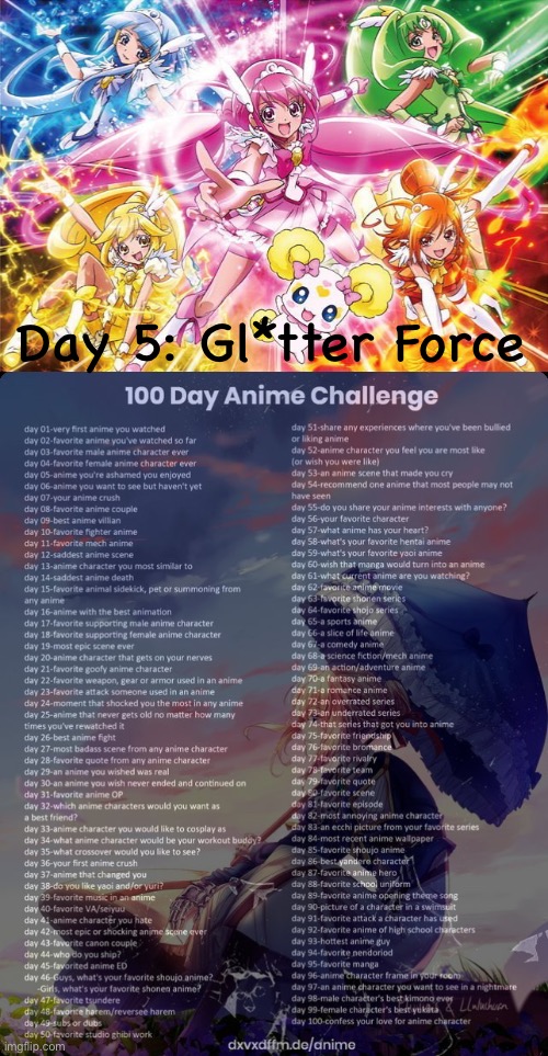 i love smile precure tho, also oh my god i forgot this challenge thingy existed again | Day 5: Gl*tter Force | image tagged in 100 day anime challenge | made w/ Imgflip meme maker