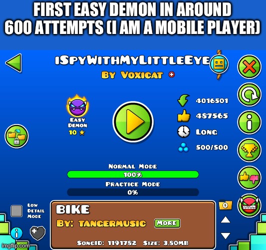 Any thoughts on what I should do next | FIRST EASY DEMON IN AROUND 600 ATTEMPTS (I AM A MOBILE PLAYER) | image tagged in geometry dash | made w/ Imgflip meme maker
