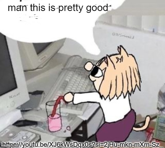 neco arc looking at PC | https://youtu.be/XJ6kWsDqx0s?si=2jHu-mkn-mXm-Sz_; man this is pretty good | made w/ Imgflip meme maker