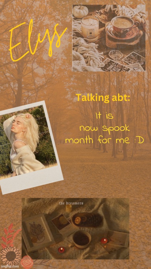 Spook month :) | It is now spook month for me :D | image tagged in elys's announcement template | made w/ Imgflip meme maker