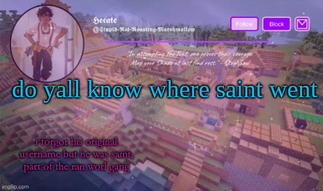 Del announcement temp (Thx Hecate) | do yall know where saint went; i forgor his original username but he was saint, part of the ran worl gang | image tagged in del announcement temp thx hecate | made w/ Imgflip meme maker