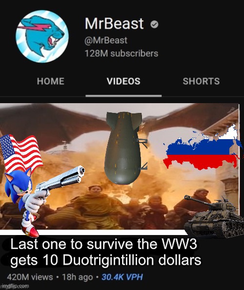 MrBeast thumbnail template | Last one to survive the WW3 gets 10 Duotrigintillion dollars | image tagged in mrbeast thumbnail template | made w/ Imgflip meme maker