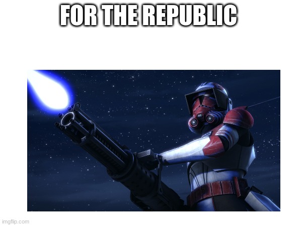 FOR THE REPUBLIC | made w/ Imgflip meme maker