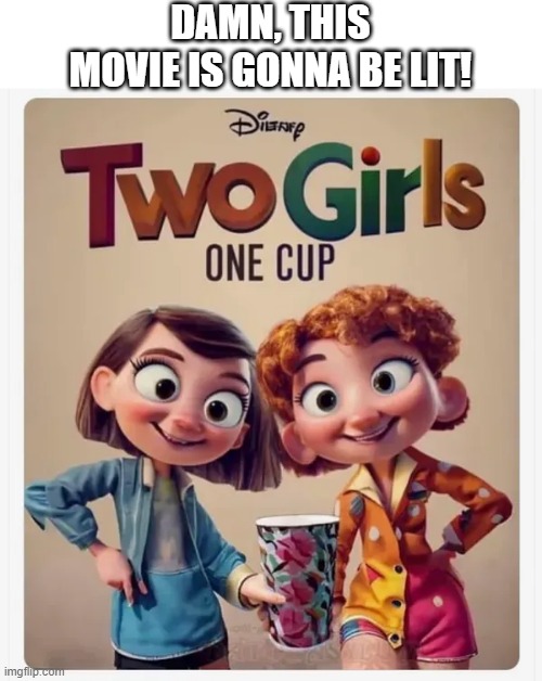 New Disney Movie | DAMN, THIS MOVIE IS GONNA BE LIT! | image tagged in dark humor | made w/ Imgflip meme maker