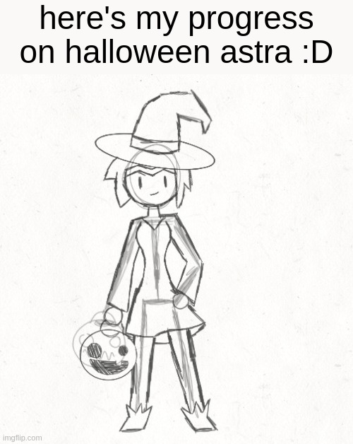 the hat needs some adjustments | here's my progress on halloween astra :D | made w/ Imgflip meme maker