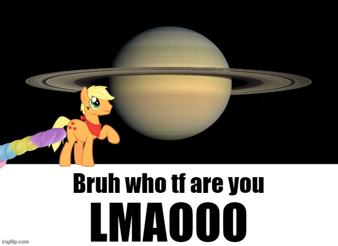 my rendition of saturn image :) | image tagged in bruh who tf are you lmaooo | made w/ Imgflip meme maker