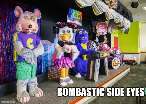 BOMBASTIC SIDE EYES | image tagged in fnaf | made w/ Imgflip meme maker