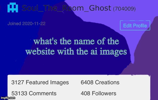 Soul | what's the name of the website with the ai images | image tagged in soul | made w/ Imgflip meme maker