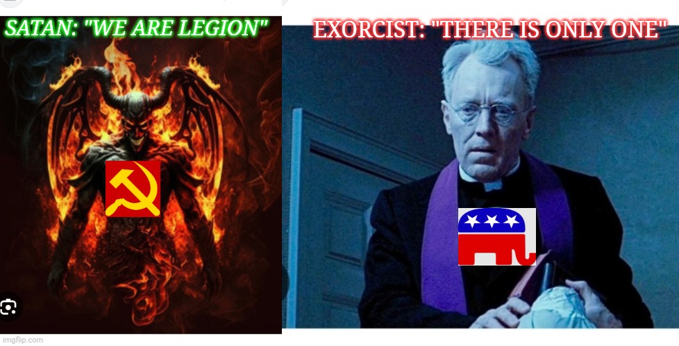 SATAN: "WE ARE LEGION" EXORCIST: "THERE IS ONLY ONE" | made w/ Imgflip meme maker