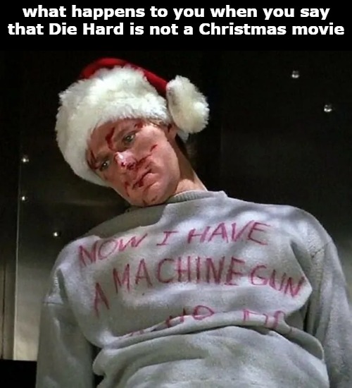 what happens to you when you say that Die Hard is not a Christmas movie | image tagged in poo poo platter | made w/ Imgflip meme maker