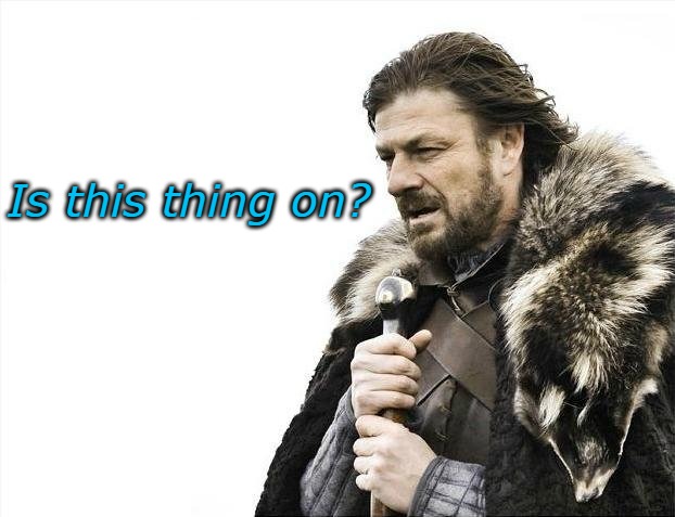 is this thing on? | Is this thing on? | image tagged in memes,brace yourselves x is coming | made w/ Imgflip meme maker