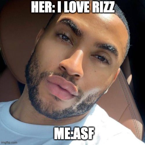 Lightskin RIzz | HER: I LOVE RIZZ; ME:ASF | image tagged in lightskin rizz | made w/ Imgflip meme maker