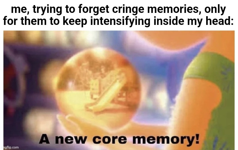 Inside out core memory | me, trying to forget cringe memories, only for them to keep intensifying inside my head: | image tagged in inside out core memory | made w/ Imgflip meme maker