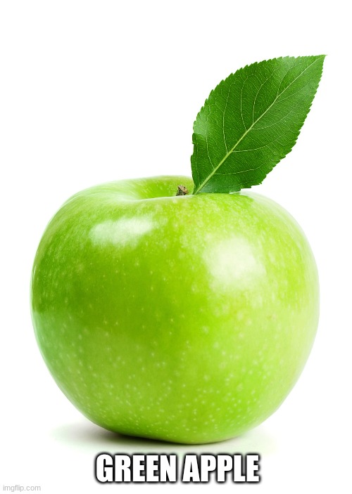 Green Apple | GREEN APPLE | made w/ Imgflip meme maker