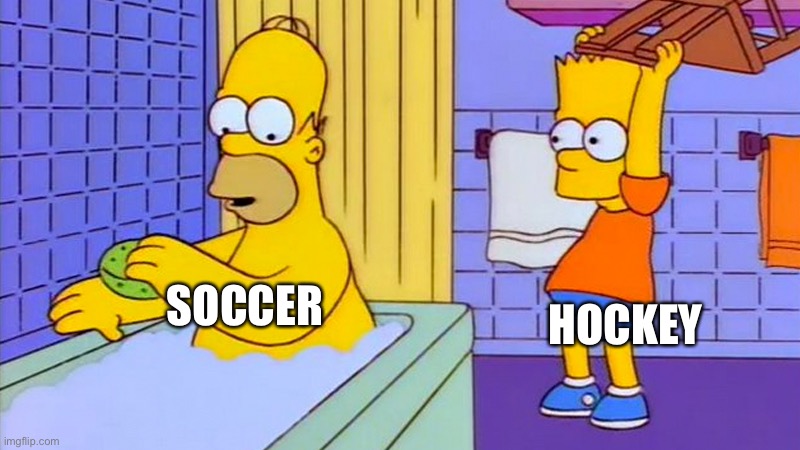 Soccer VS Hockey | HOCKEY; SOCCER | image tagged in bart hitting homer with a chair,soccer,vs,hockey | made w/ Imgflip meme maker