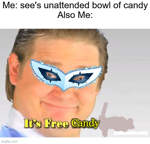 time to break the rules... | Me: see's unattended bowl of candy
Also Me:; Candy | image tagged in it's free real estate,halloween | made w/ Imgflip meme maker