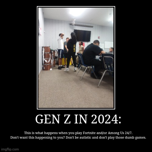 GEN Z IN 2024: - Imgflip