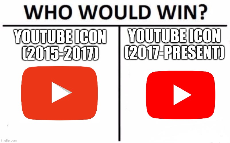 Who Would Win? | YOUTUBE ICON (2017-PRESENT); YOUTUBE ICON (2015-2017) | image tagged in memes,who would win,youtube | made w/ Imgflip meme maker