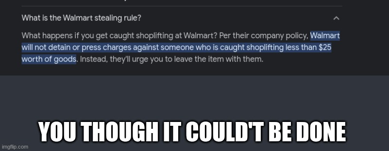 steeling from walmart | YOU THOUGH IT COULD'T BE DONE | image tagged in walmart | made w/ Imgflip meme maker