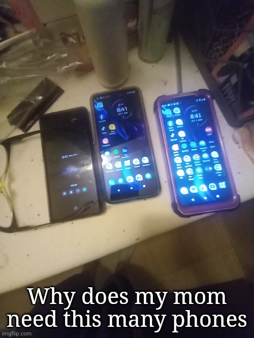 Help?? | Why does my mom need this many phones | made w/ Imgflip meme maker